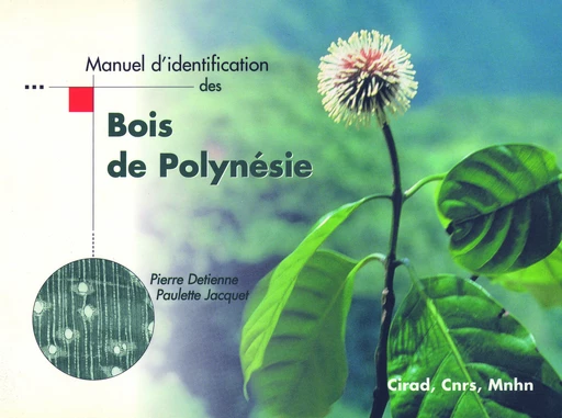 Manuel d'identification des bois de Polynésie - Pierre Detienne, Paulette Jacquet - Cirad