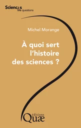 À quoi sert l'histoire des sciences ?