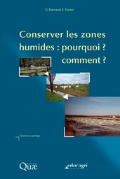 Conserver les zones humides : pourquoi ? comment ?