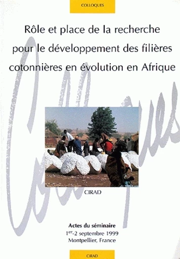 Rôle et place de la recherche pour le développement des filières cotonnières en évolution en Afrique -  - Cirad