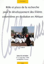 Rôle et place de la recherche pour le développement des filières cotonnières en évolution en Afrique