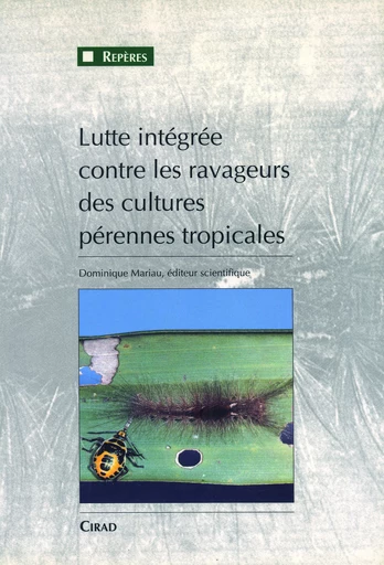 Lutte intégrée contre les ravageurs des cultures pérennes tropicales -  - Cirad