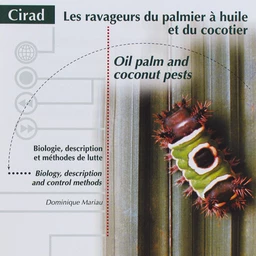 Les ravageurs du palmier à huile et du cocotier/Oil Palm and Coconut Pests