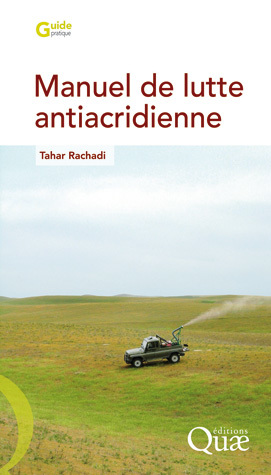 Manuel de lutte antiacridienne - Tahar Rachadi - Éditions Quae