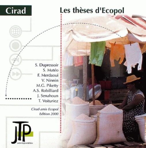 Les thèses d'Ecopol - Sophie Dupressoir, Séverine Matéo, Fadela Merdaoui, V. Ninnin, Marie-Gabrielle Piketty, Anne-Sophie Robilliard, J. Senahoun, Tancrède Voituriez - Cirad