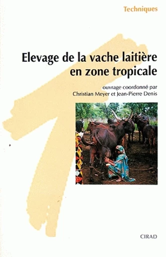 Élevage de la vache laitière en zone tropicale -  - Cirad