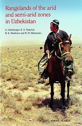 Rangelands of the Arid and Semi-arid Zones in Uzbekistan - Gustave Gintzburger, Kristina Toderich, Bakhtiyor Mardonov, Muhiddin Makhmudov - Cirad