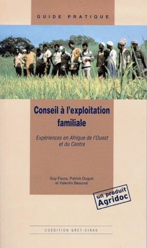 Conseil à l'exploitation familiale - Valentin Beauval, Guy Faure, Patrick Dugué - Cirad