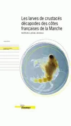 Les larves de crustacés décapodes des côtes françaises de la Manche