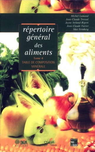 Répertoire général des aliments T4 - Michel Lamand, Jean-Claude Tressol, Max Feinberg, Jean-Claude Favier, Jayne Ireland-Ripert - Inra