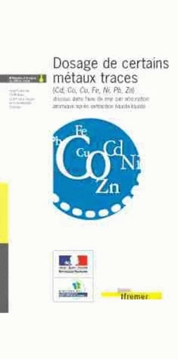 Dosage de certains métaux traces (Cd, Co, Cu, Fe, Ni, Pb, Zn) dissous dans l'eau de mer par absorption atomique après extraction liquide-liquide - Jean-François Chiffoleau, Dominique Auger, Emmanuelle Chartier - Ifremer