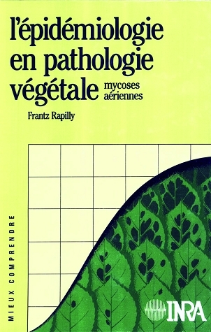L'épidémiologie en pathologie végétale. Mycoses aériennes - Frantz Rapilly - Inra