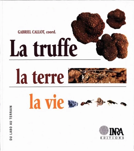 La truffe, la terre, la vie -  - Inra