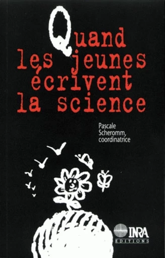 Quand les jeunes écrivent la science -  - Inra