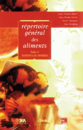 Répertoire général des aliments T5 - Xavier Tanneau, Max Feinberg, Jayne Ireland-Ripert, Jean-Claude Favier - Inra