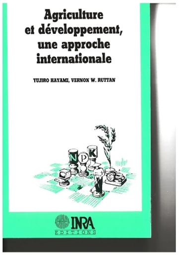 Agriculture et développement, une approche internationale - Yojiro Hayami, W. Vernon Ruttan - Inra