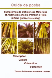 Symptômes de déficiences minérales et anomalies chez le palmier à huile  (Elaeis guineensis Jacq.)