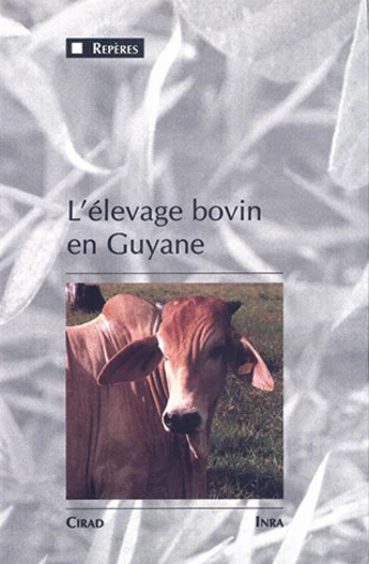 L'élevage bovin en Guyane - Michel Vivier, Bertrand Vissac - Cirad