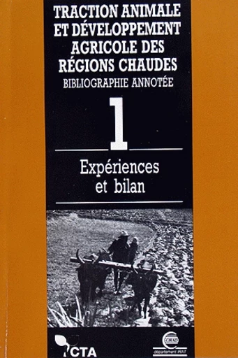 Traction animale et développement agricole des régions chaudes T. 1 - Annie Marti, Chantal Second - Cirad