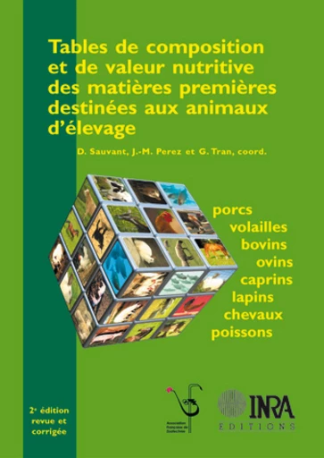 Tables de composition et de valeur nutritive des matières premières destinées aux animaux d'élevage -  - Inra