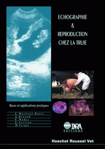 Echographie et reproduction chez la truie - Guy Renaud, Françoise Martinat-Botté, Patrick Costiou, François Madec, Michel Terqui - Inra