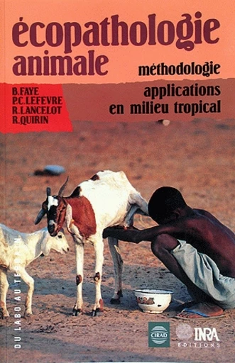 Écopathologie animale - Bernard Faye, Renaud Lancelot, René Quirin, Pierre-Charles Lefèvre - Cirad