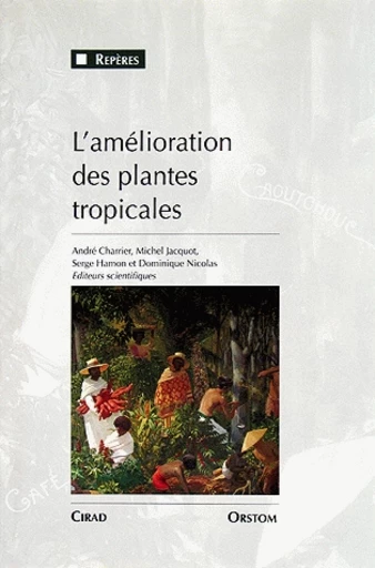 L'amélioration des plantes tropicales -  - Cirad