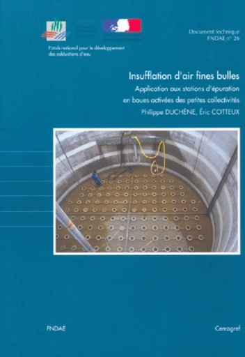 Insufflation d'air fines bulles Application aux stations d'épuration en boues activées des petites collectivités - Philippe Duchène, Éric Cotteux - Irstea