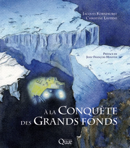 A la conquête des grands fonds - Jacques Kornprobst, Christine Laverne - Éditions Quae