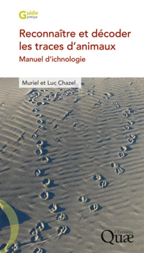 Reconnaître et décoder les traces d'animaux - Luc Chazel, Muriel Chazel - Éditions Quae