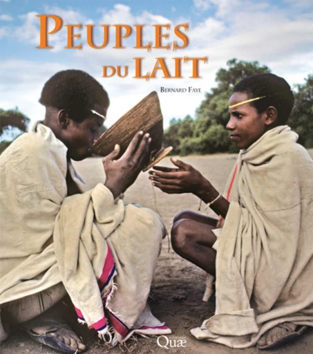 Peuples du lait - Bernard Faye - Éditions Quae