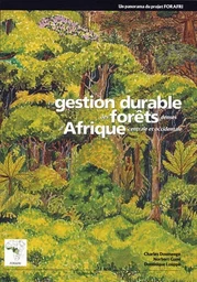 La gestion durable des forêts denses d'Afrique centrale et occidentale - Dominique Louppe, Charles Doumenge, Norbert Gami - Cirad