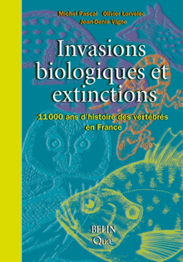 Invasions biologiques et extinctions - Olivier Lorvelec, Jean-Denis Vigne, Michel Pascal - Éditions Quae