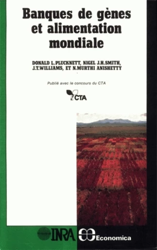 Banque de gènes et alimentation mondiale - Donald L. Plucknett, Nigel J.H. Smith, N.Murthi Anishetty, J.T. Williams - Inra