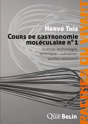 Cours de gastronomie moléculaire n°1 - Hervé This - Éditions Quae