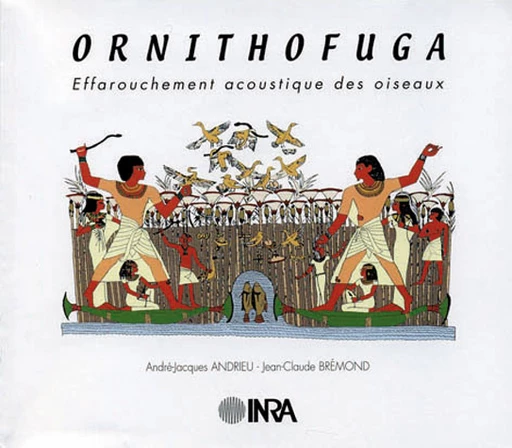 Ornithofuga - André-Jacques Andrieu, Jean-Claude Brémond - Inra