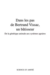 Dans les pas de Bertrand Vissac, un bâtisseur