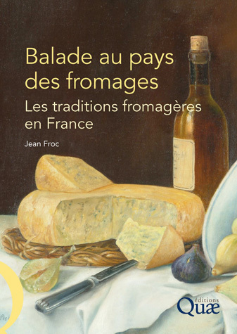Balade au pays des fromages - Jean Froc - Éditions Quae