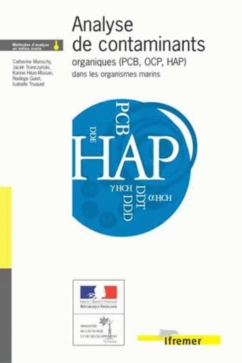 Analyse de contaminants organiques (PCB, OCP, HAP) dans les organismes marins - Nadège Guiot, Jacek Tronczynski, Isabelle Truquet, Catherine Munschy, Karine Héas-Moisan - Ifremer