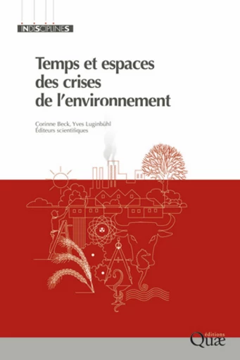 Temps et espaces des crises de l'environnement -  - Éditions Quae