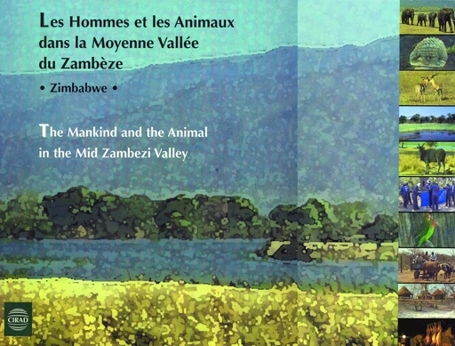 Les hommes et les animaux dans la moyenne vallée du Zambèze, Zimbabwe (les) / The Mankind and the Animal in the Mid Zambezi Valley -  Collectif - Cirad