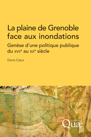 La plaine de Grenoble face aux inondations - Denis Coeur - Éditions Quae