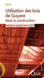 Utilisation des bois de Guyane dans la construction