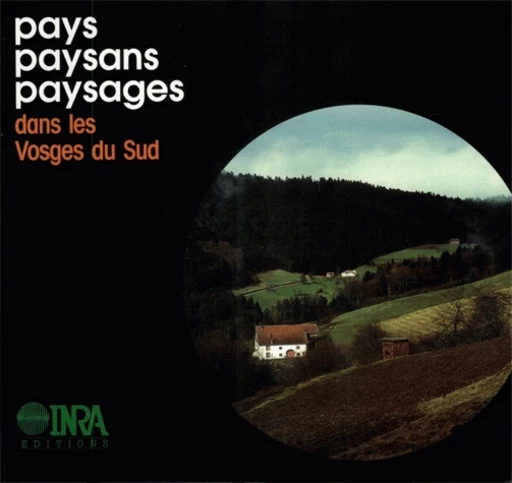 Pays Paysans Paysages dans les Vosges du sud - Jacques Brossier, Jean-Henri Teissier, André Brun, Marc Roux, Joseph Bonnemaire - Inra