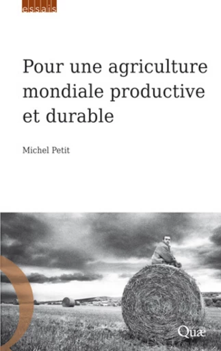 Pour une agriculture mondiale productive et durable - Michel Petit - Éditions Quae