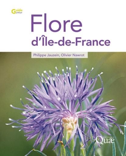 Flore d'Île-de-France - Philippe Jauzein, Olivier Nawrot - Éditions Quae