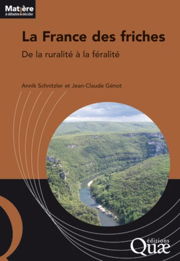 La France des friches - Annik Schnitzler, Jean-Claude Génot - Éditions Quae