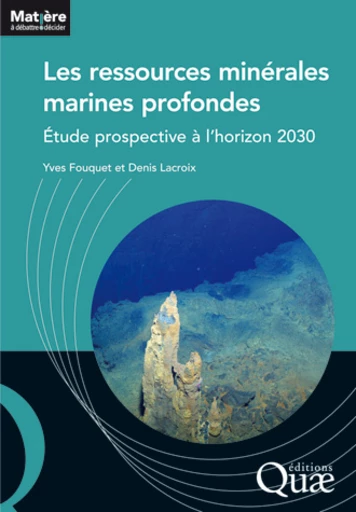 Les ressources minérales marines profondes - Yves Fouquet, Denis Lacroix - Éditions Quae