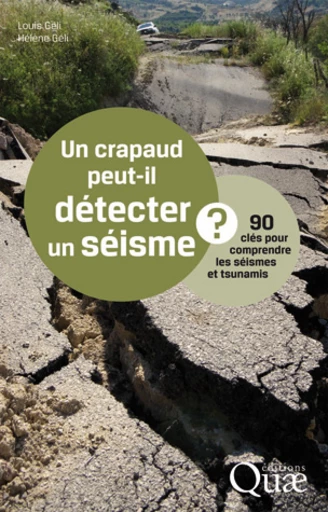 Un crapaud peut-il détecter un séisme ? - Louis Géli, Hélène Géli - Éditions Quae