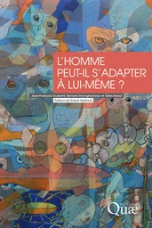 L'homme peut-il s'adapter à lui-même ? -  - Éditions Quae